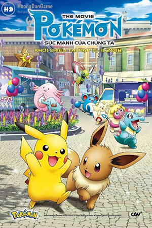 Pokemon Movie 21: Sức Mạnh Của Chúng Ta (Lồng Tiếng) - Pokémon the Movie: The Power of Us