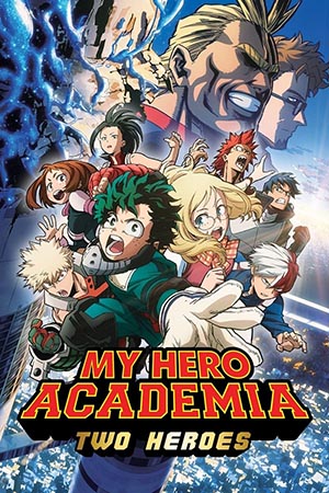 Học Viện Anh Hùng: 2 Người Hùng - My Hero Academia Movie 2: Two Heroes