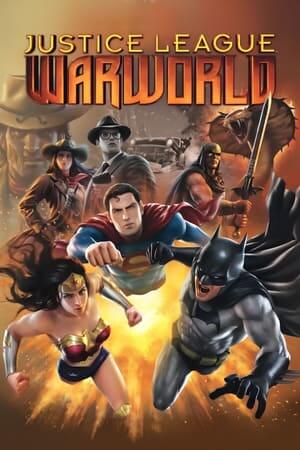 Liên Minh Công Lý: Thế Chiến - Justice League: Warworld