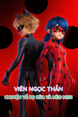 Viên Ngọc Thần: Chuyện Về Bọ Rùa Và Mèo Mun - Ladybug & Cat Noir: Awakening