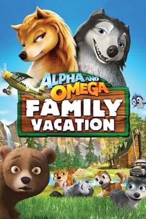 Thủ Lĩnh Sói Xám 5: Kì Nghỉ Gia Đình - Alpha and Omega 5: Family Vacation