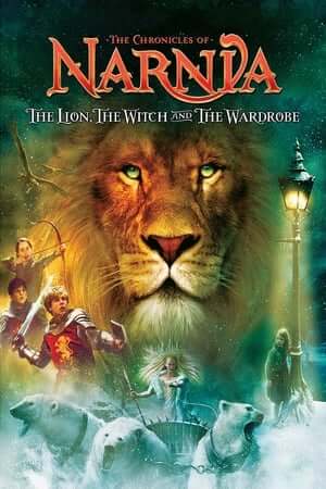 Biên Niên Sử Narnia: Sư Tử, Phù Thủy và Cái Tủ Áo - The Chronicles of Narnia: The Lion, the Witch and the Wardrobe