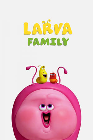 Gia Đình Ấu Trùng - Larva Family