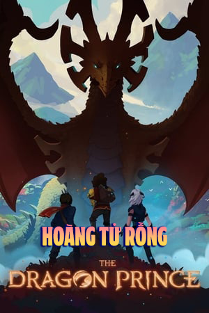 Hoàng Tử Rồng (Lồng Tiếng) - The Dragon Prince