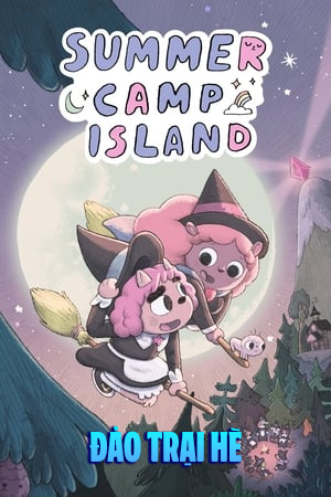 Hòn Đảo Trại Hè (Thuyết Minh) - Summer Camp Island