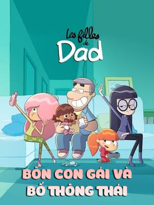 Bốn Con Gái Và Bố Thông Thái (Thuyết Minh) - Living with Dad