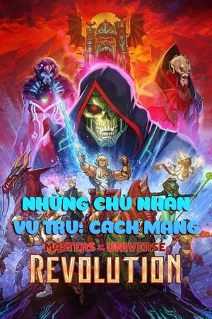 Những Chủ Nhân Vũ Trụ: Cách Mạng - Masters of the Universe: Revolution