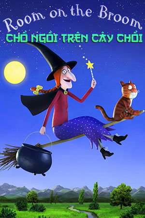 Chỗ Ngồi Trên Cây Chổi - Room on the Broom