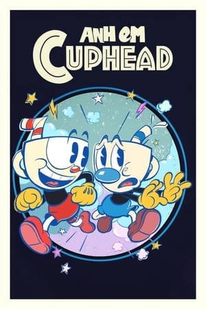 Anh Em Cuphead (Lồng Tiếng) - The Cuphead Show