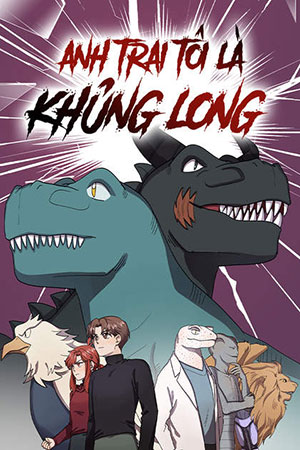 Anh Trai Tôi Là Khủng Long (Lồng Tiếng) - My Brother Is T-Rex