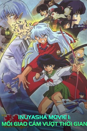 InuYasha Movie 1: Mối Giao Cảm Vượt Thời Gian (Thuyết Minh) - InuYasha Movie 1: Affection Touching Across Time