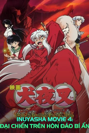 InuYasha Movie 4: Đại Chiến Trên Hòn Đảo Bí Ẩn (Thuyết Minh) - InuYasha Movie 4: Fire on the Mystic Island