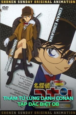 Thám Tử Lừng Danh Conan OVA 08: Kịch bản của nữ thám tử trung học Suzuki Sonoko - Detective Conan OVA 08: High School Girl Detective Sonoko Suzuki's Case Files