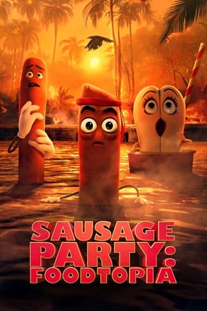 Đại Tiệc Xúc Xích: Thiên Đường Thức Ăn - Sausage Party: Foodtopia