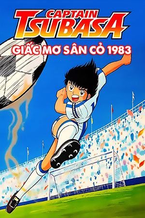 Tsubasa: Giấc Mơ Sân Cỏ (Lồng Tiếng) - Captain Tsubasa 1983