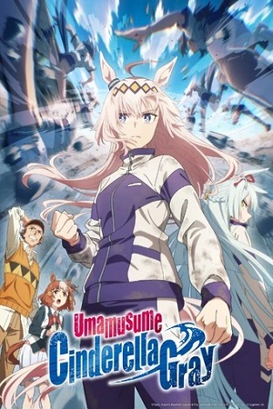 Cô Gái Ngựa Đua: Lọ Lem Xám (Thuyết Minh) - Uma Musume: Cinderella Gray