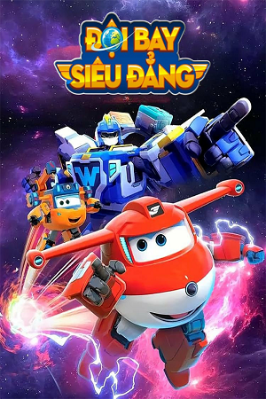 Đội Bay Siêu Đẳng (Thuyết Minh) -  Super Wings