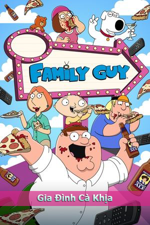 Gia Đình Cà Khịa - Family Guy